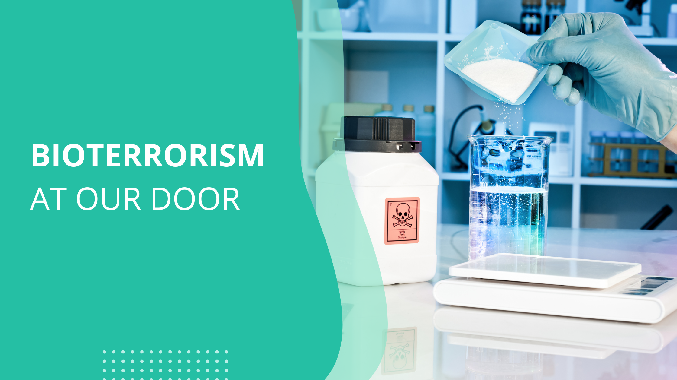 Bioterrorism at Our Door