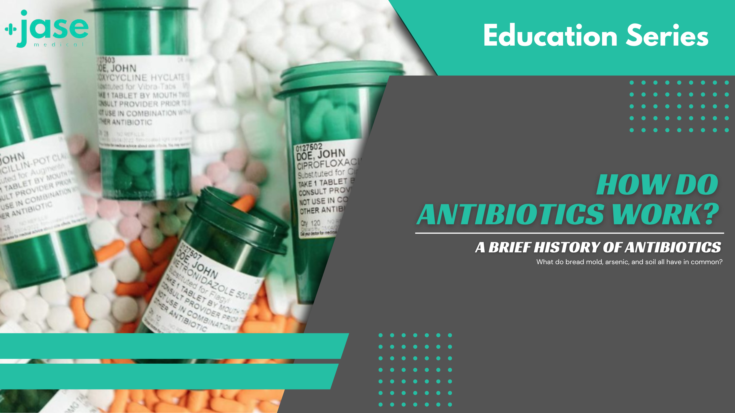 How do Antibiotics Work? JASE Medical