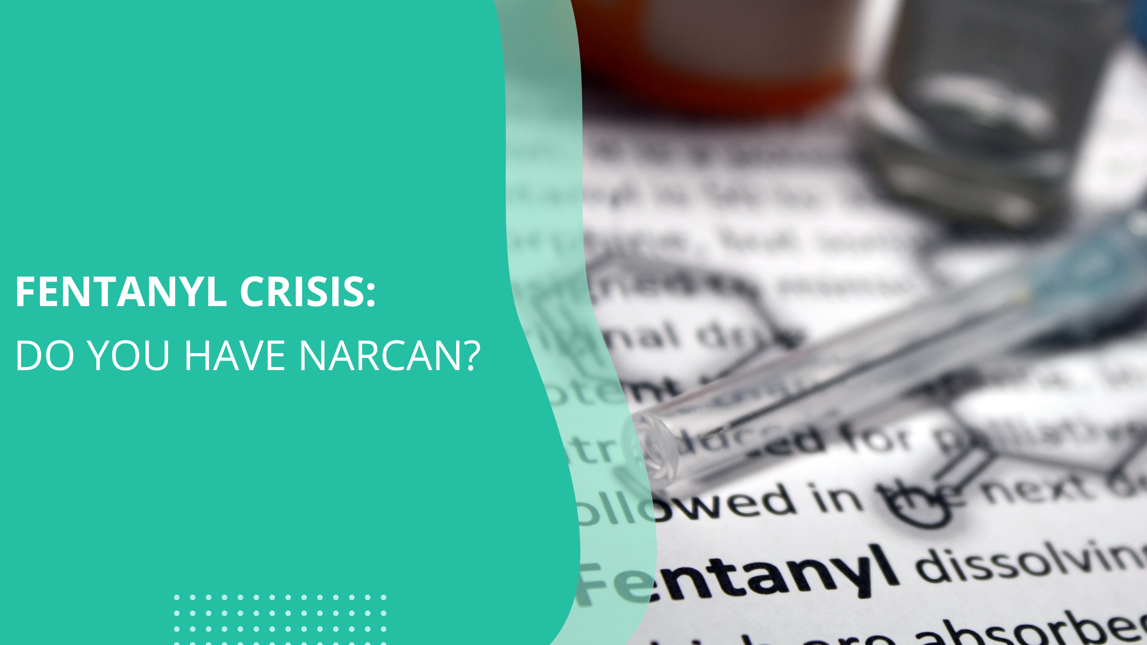 Fentanyl Crisis: Do You Have Narcan?