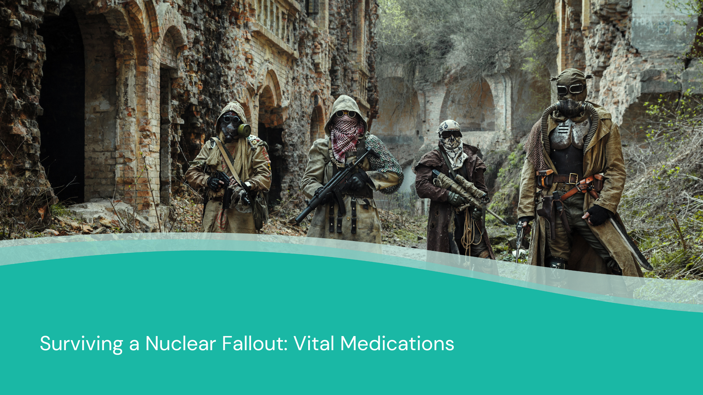 Surviving a Nuclear Fallout: Vital Medications