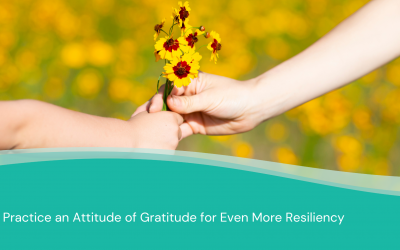 Practice an Attitude of Gratitude for Even More Resiliency