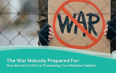 The War Nobody Prepared For: How the Iran Conflict Is Threatening Your Medicine Cabinet